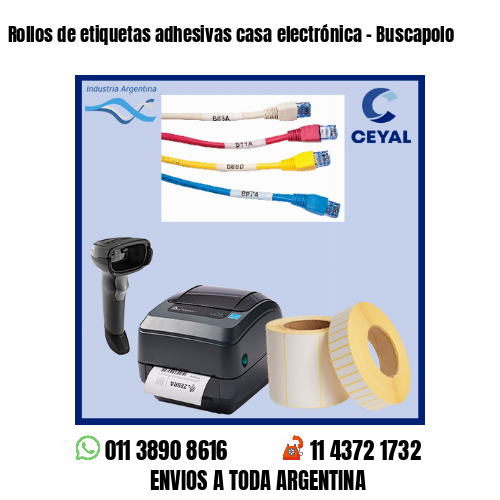 Rollos de etiquetas adhesivas casa electrónica – Buscapolo