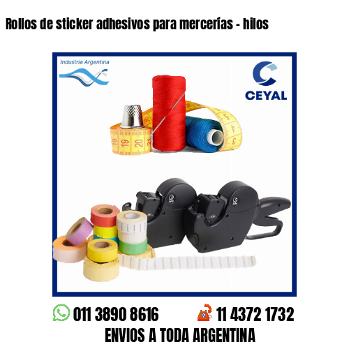 Rollos de sticker adhesivos para mercerías – hilos