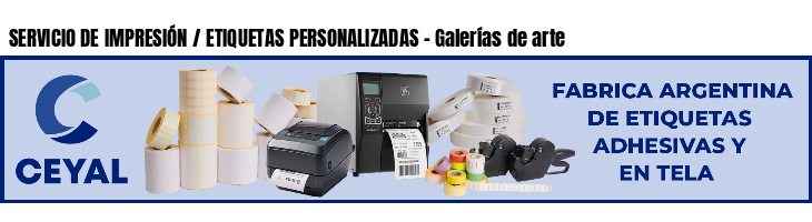 SERVICIO DE IMPRESIÓN / ETIQUETAS PERSONALIZADAS - Galerías de arte