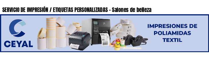 SERVICIO DE IMPRESIÓN / ETIQUETAS PERSONALIZADAS - Salones de belleza