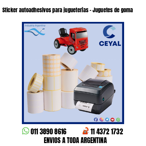 Sticker autoadhesivos para jugueterías – Juguetes de goma