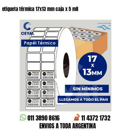 etiqueta térmica 17×13 mm caja x 5 mil