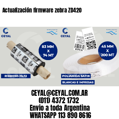 Actualización firmware zebra ZD420