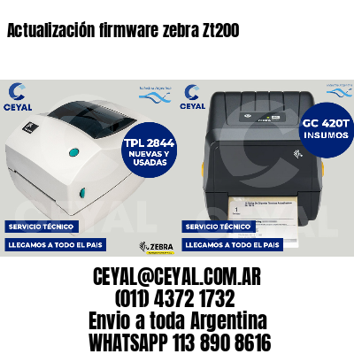 Actualización firmware zebra Zt200