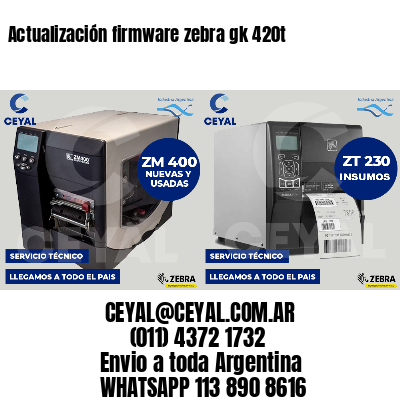 Actualización firmware zebra gk 420t