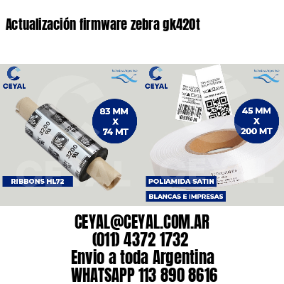 Actualización firmware zebra gk420t