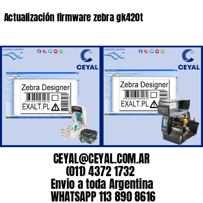 Actualización firmware zebra gk420t