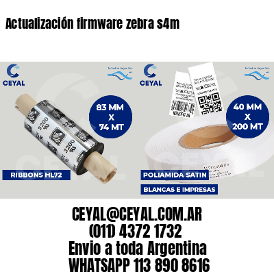 Actualización firmware zebra s4m