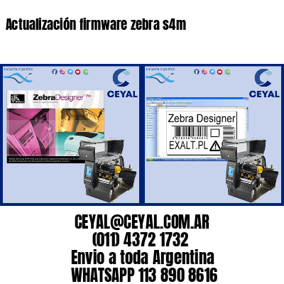 Actualización firmware zebra s4m