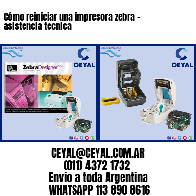 Cómo reiniciar una impresora zebra – asistencia tecnica