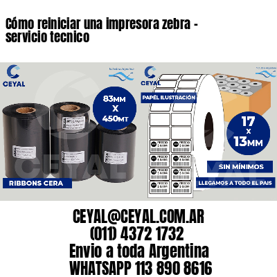 Cómo reiniciar una impresora zebra - servicio tecnico