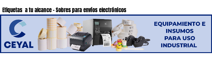 Etiquetas  a tu alcance - Sobres para envíos electrónicos