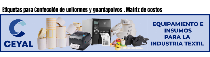 Etiquetas para Confección de uniformes y guardapolvos . Matriz de costos