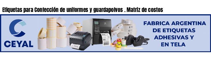 Etiquetas para Confección de uniformes y guardapolvos . Matriz de costos