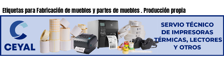 Etiquetas para Fabricación de muebles y partes de muebles . Producción propia