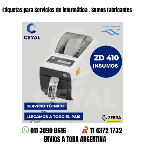 Etiquetas para Servicios de informática . Somos fabricantes