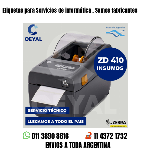 Etiquetas para Servicios de informática . Somos fabricantes