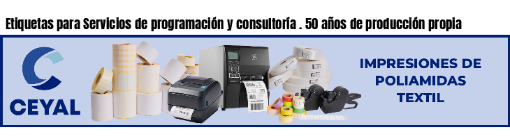 Etiquetas para Servicios de programación y consultoría . 50 años de producción propia