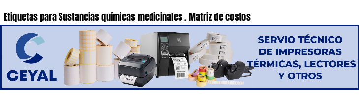 Etiquetas para Sustancias químicas medicinales . Matriz de costos