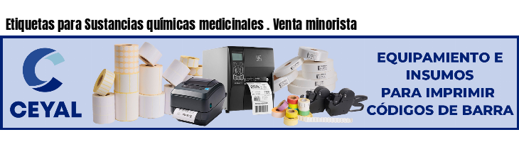 Etiquetas para Sustancias químicas medicinales . Venta minorista