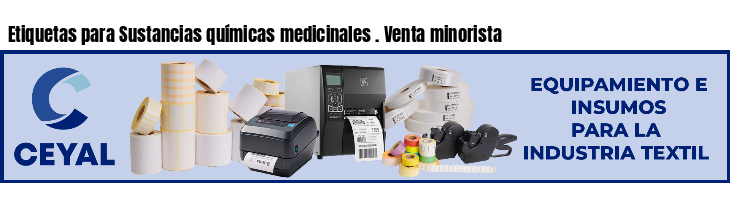 Etiquetas para Sustancias químicas medicinales . Venta minorista