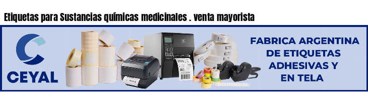 Etiquetas para Sustancias químicas medicinales . venta mayorista