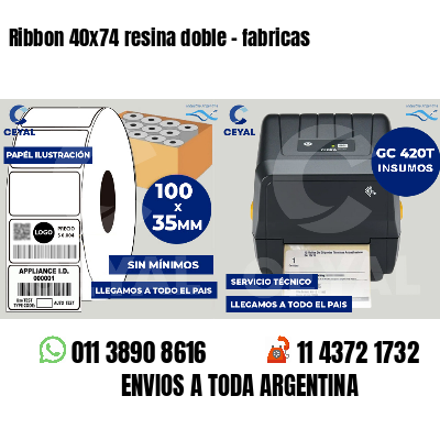 Ribbon 40x74 resina doble - fabricas