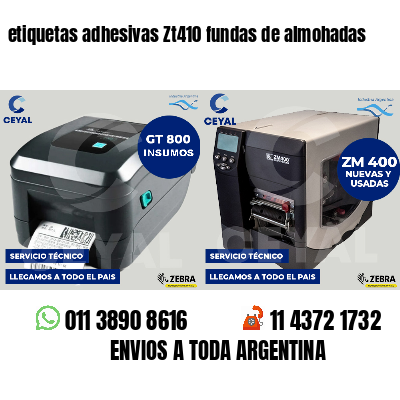 etiquetas adhesivas Zt410 fundas de almohadas