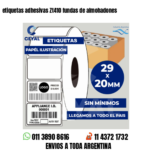 etiquetas adhesivas Zt410 fundas de almohadones