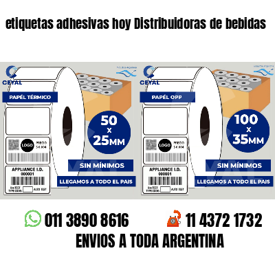 etiquetas adhesivas hoy Distribuidoras de bebidas