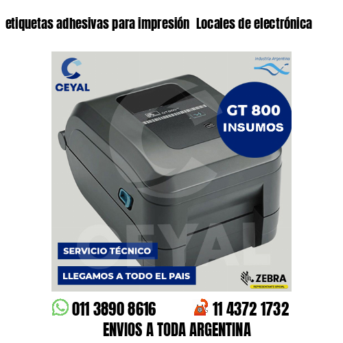 etiquetas adhesivas para impresión  Locales de electrónica