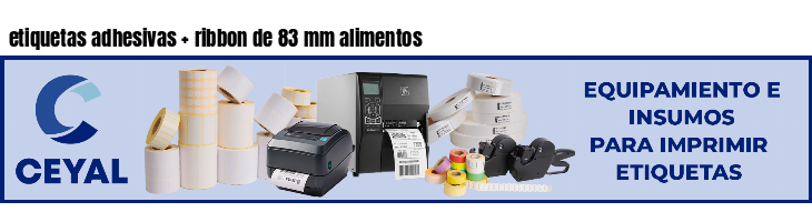 etiquetas adhesivas   ribbon de 83 mm alimentos