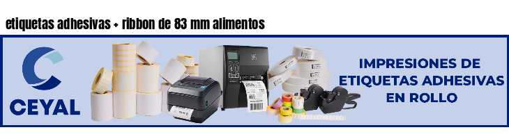 etiquetas adhesivas   ribbon de 83 mm alimentos