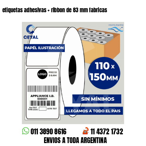 etiquetas adhesivas   ribbon de 83 mm fabricas