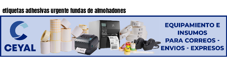 etiquetas adhesivas urgente fundas de almohadones