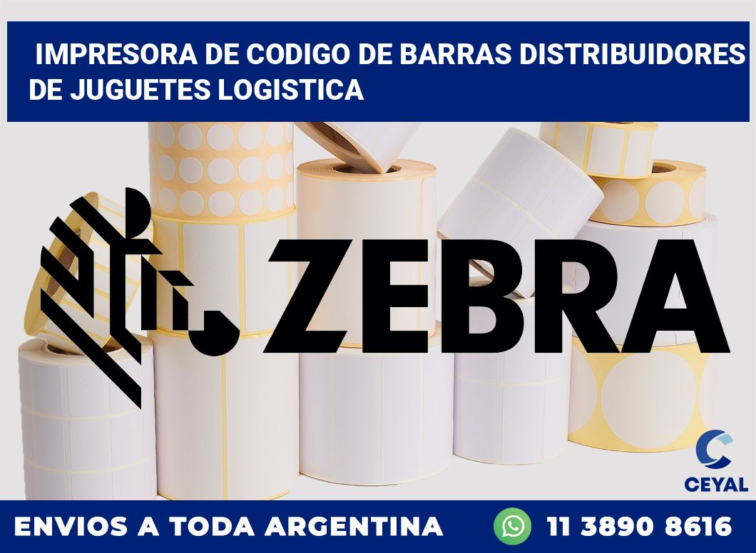 Impresora de codigo de barras Distribuidores de juguetes logistica