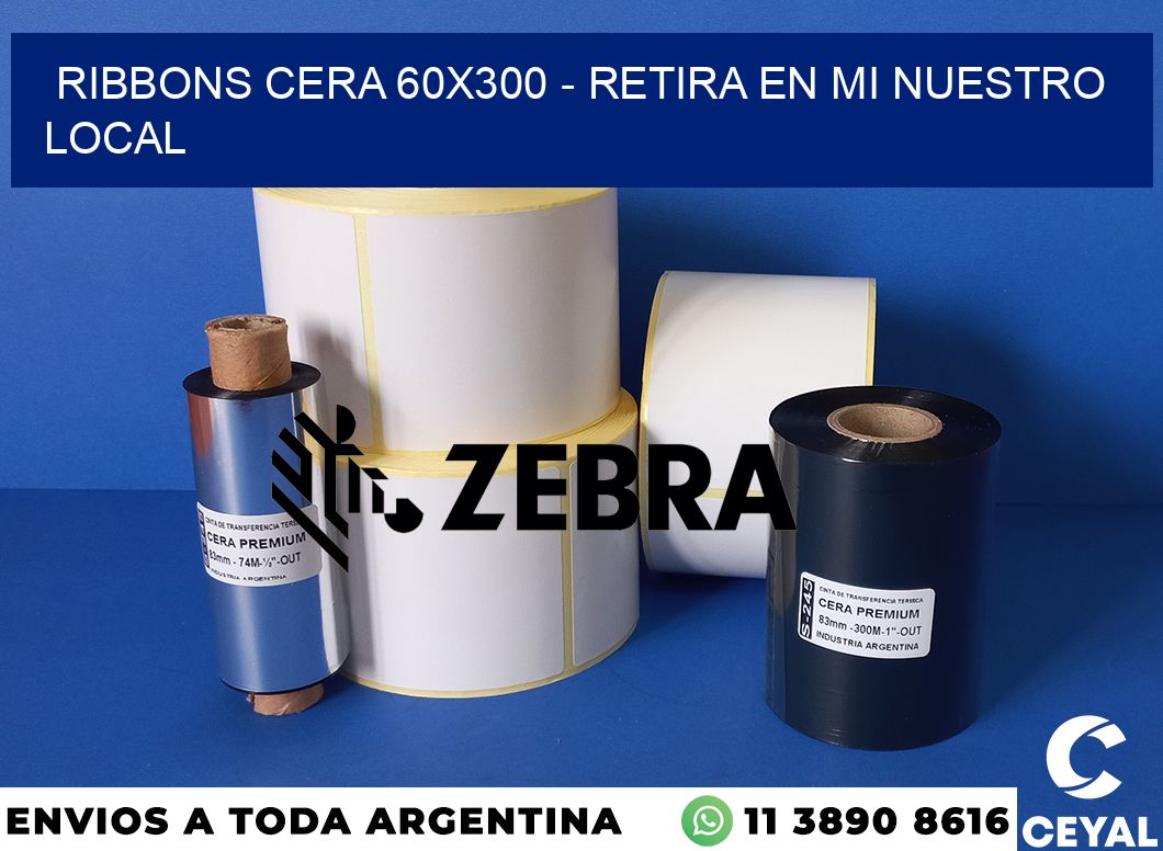 Ribbons cera 60x300 - retira en mi nuestro local