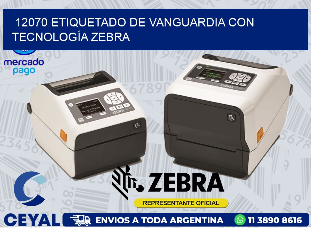 12070 ETIQUETADO DE VANGUARDIA CON TECNOLOGÍA ZEBRA