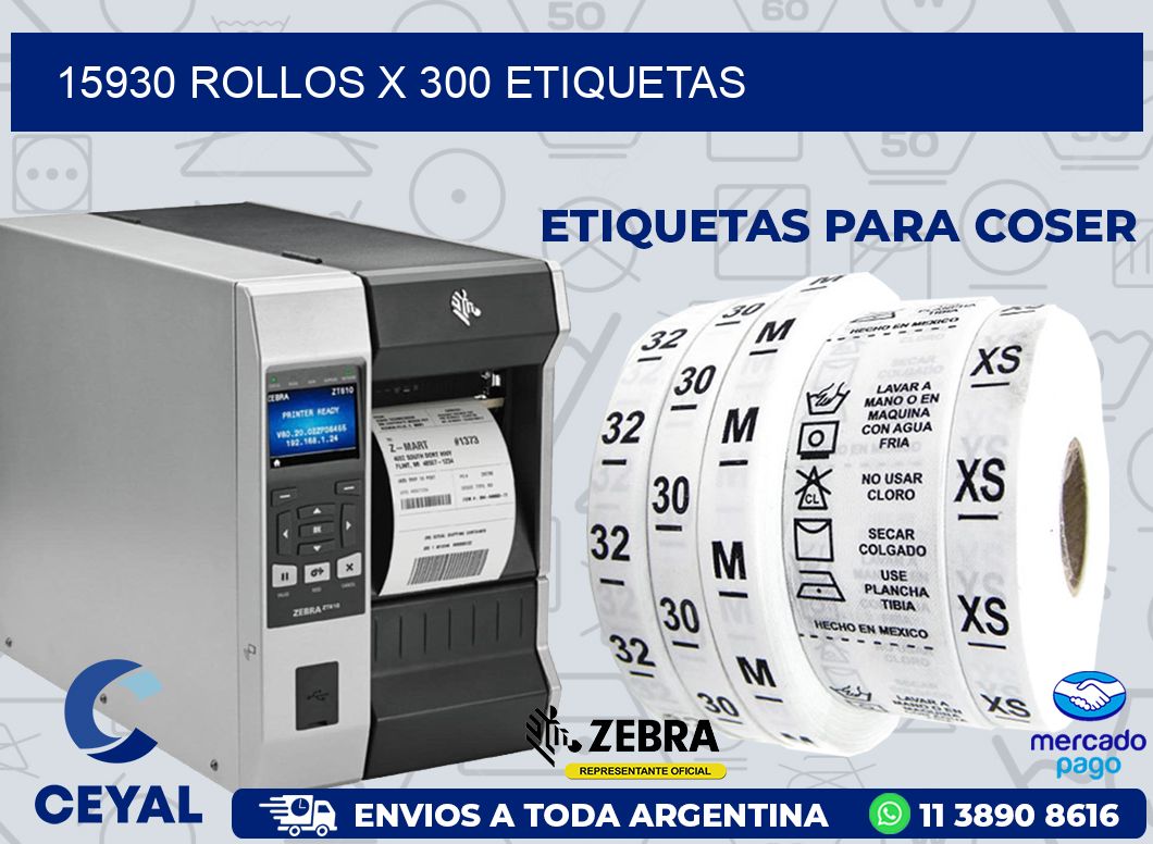 15930 ROLLOS X 300 ETIQUETAS