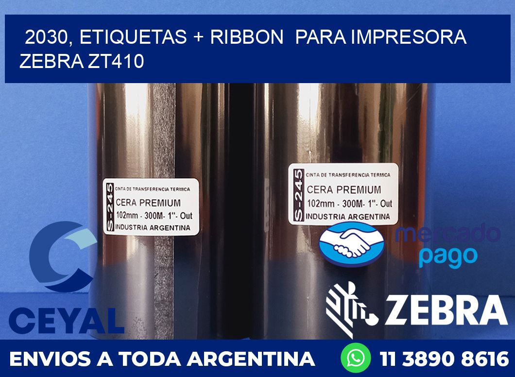 2030, etiquetas + ribbon  para impresora zebra ZT410