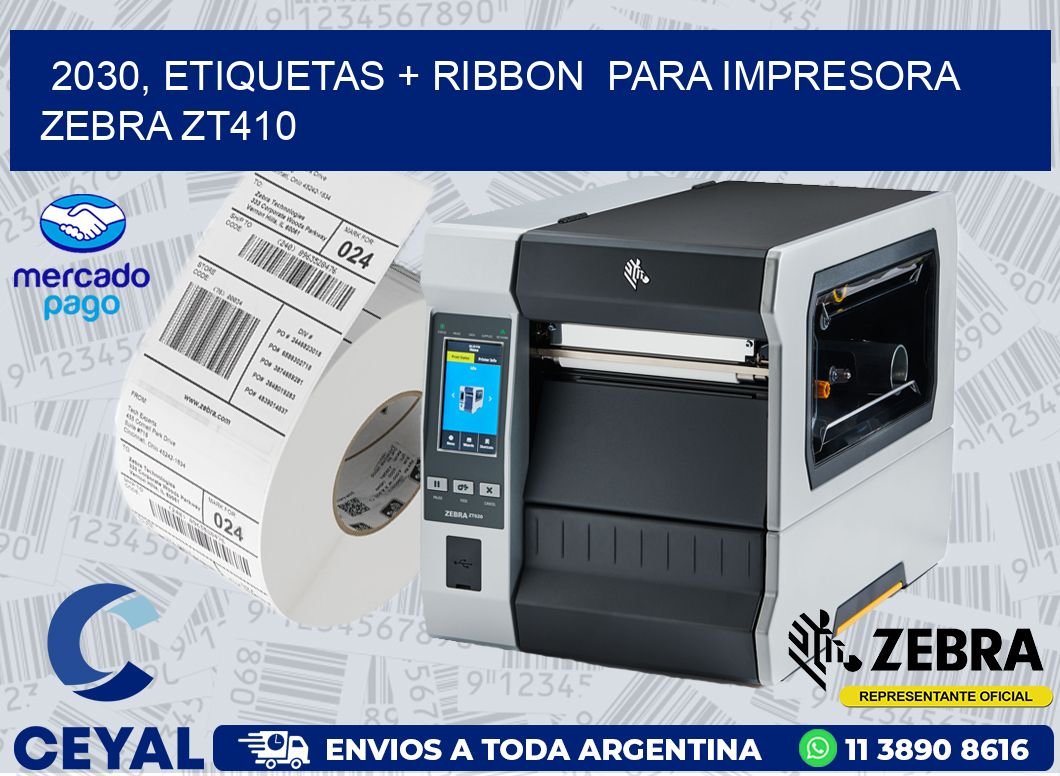 2030, etiquetas + ribbon  para impresora zebra ZT410