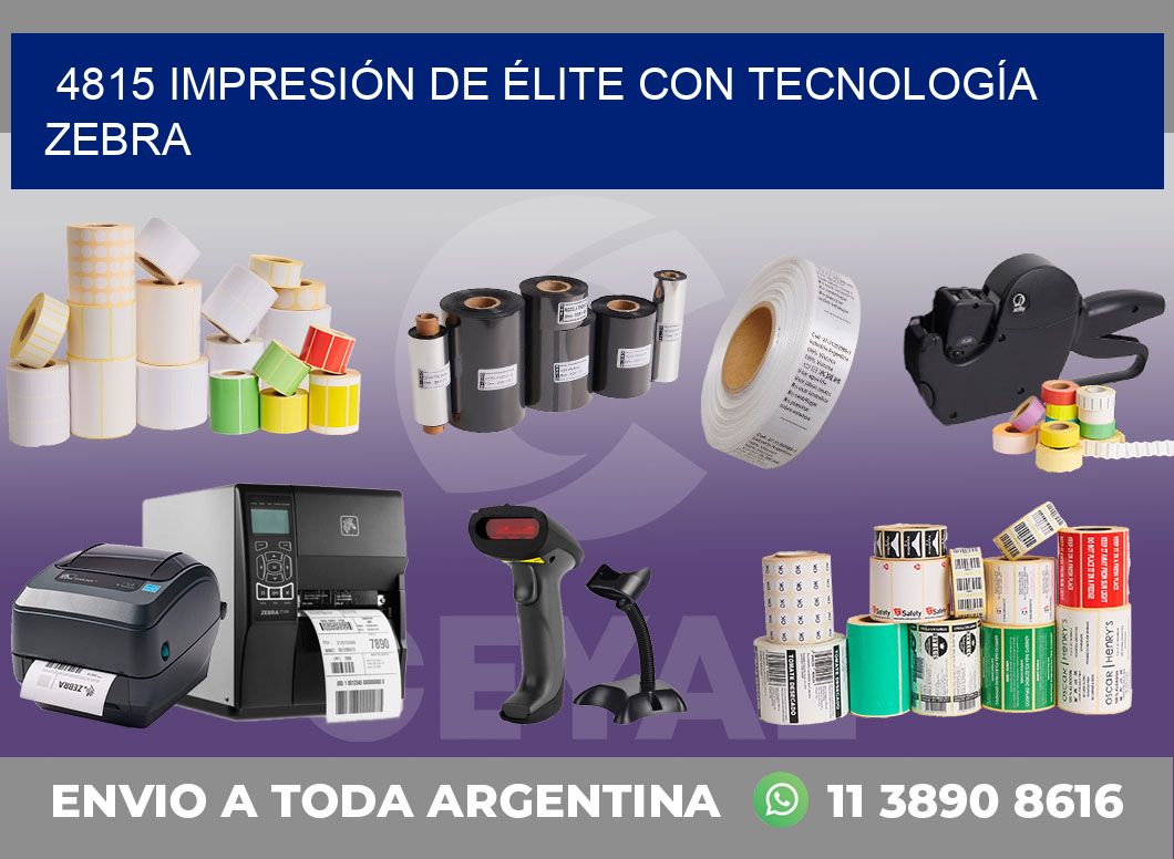 4815 IMPRESIÓN DE ÉLITE CON TECNOLOGÍA ZEBRA