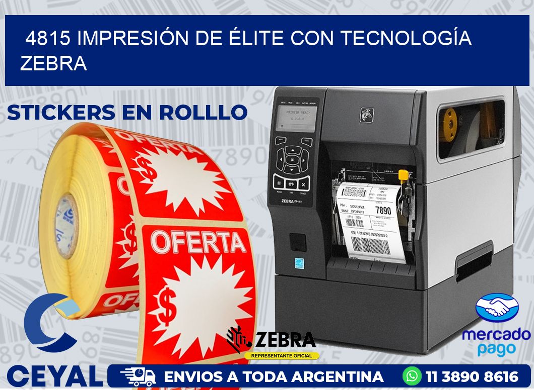 4815 IMPRESIÓN DE ÉLITE CON TECNOLOGÍA ZEBRA