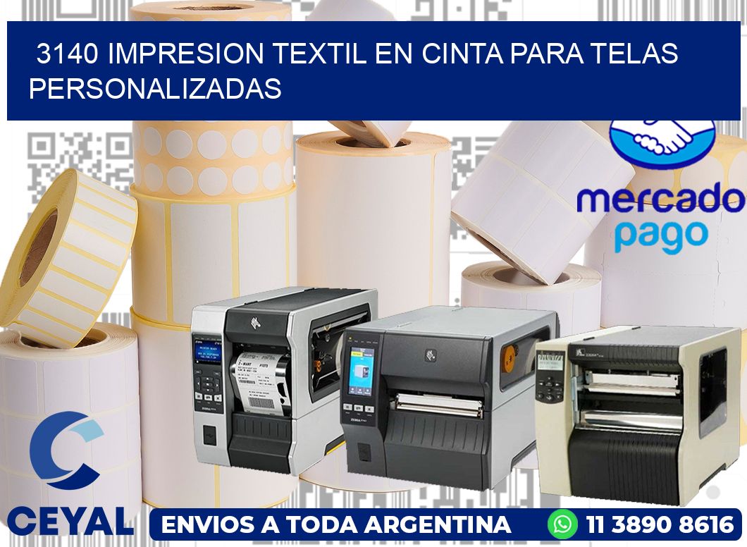 3140 IMPRESION TEXTIL EN CINTA PARA TELAS PERSONALIZADAS