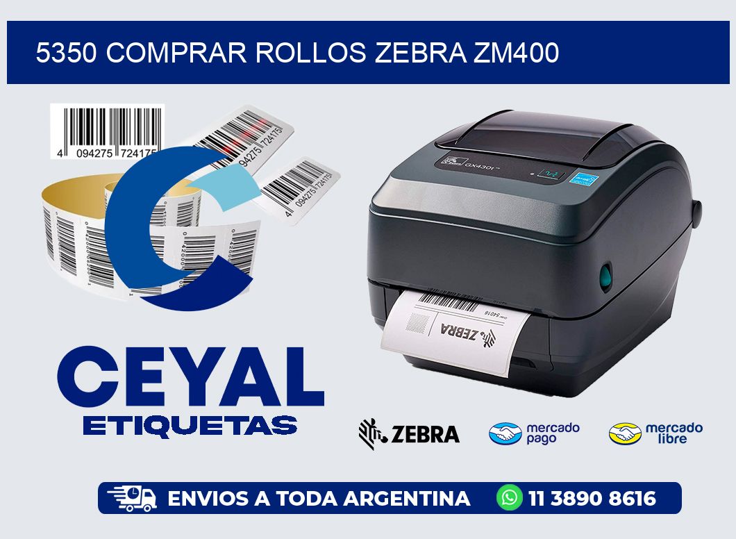 5350 COMPRAR ROLLOS ZEBRA ZM400