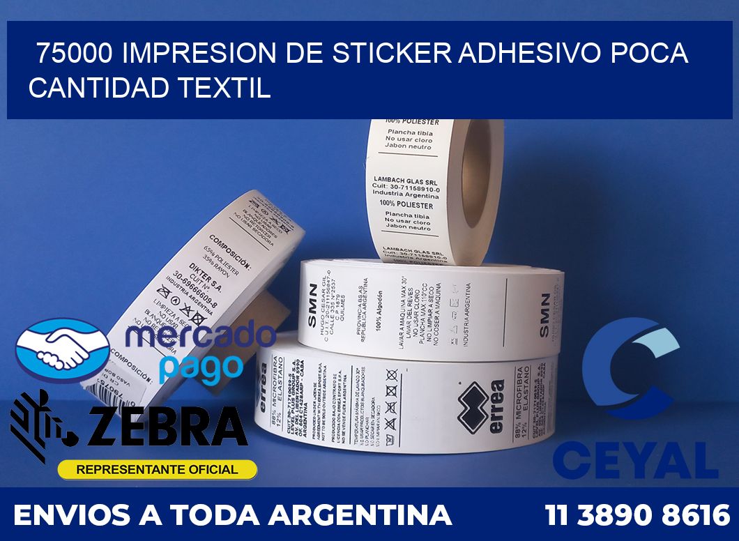 75000 IMPRESION DE STICKER ADHESIVO POCA CANTIDAD TEXTIL