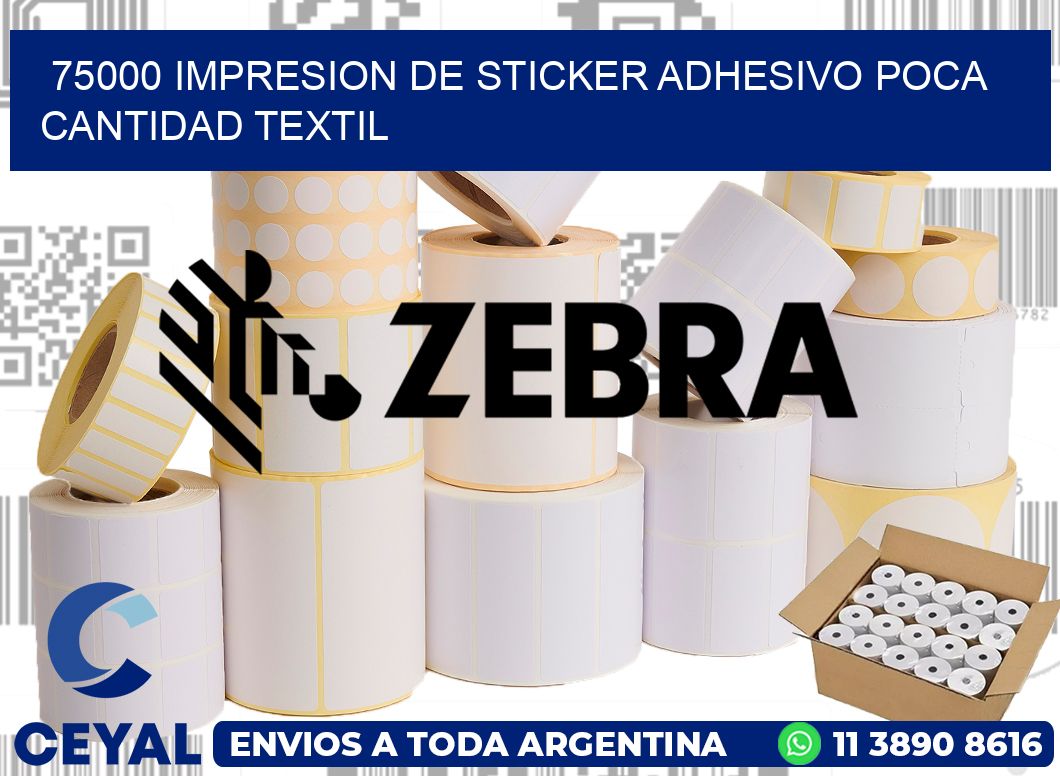 75000 IMPRESION DE STICKER ADHESIVO POCA CANTIDAD TEXTIL