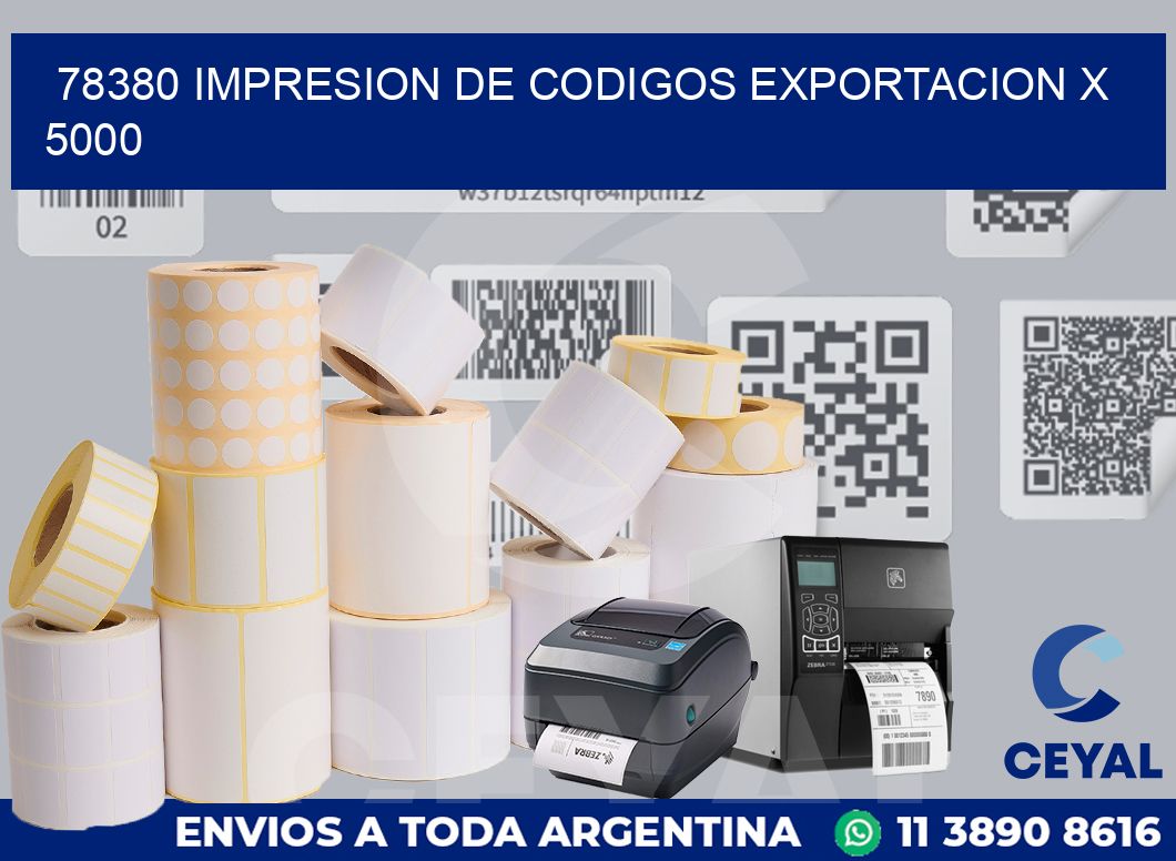 78380 impresion de codigos exportacion x 5000