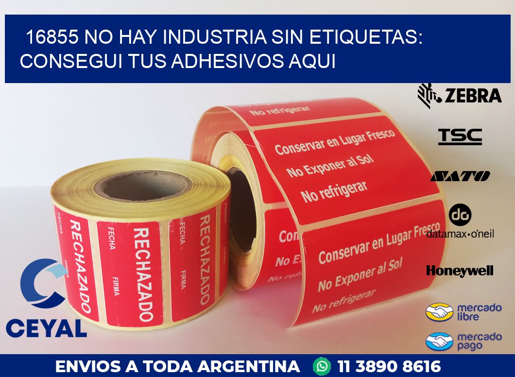 16855 NO HAY INDUSTRIA SIN ETIQUETAS: CONSEGUI TUS ADHESIVOS AQUI