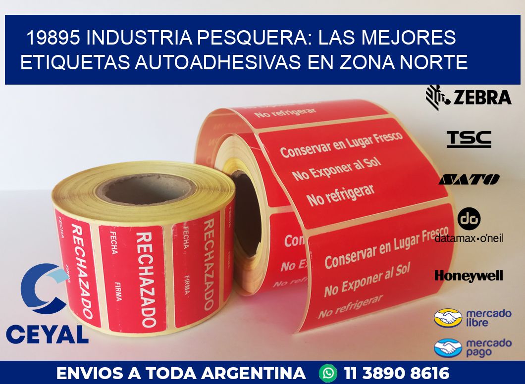 19895 INDUSTRIA PESQUERA: LAS MEJORES ETIQUETAS AUTOADHESIVAS EN ZONA NORTE